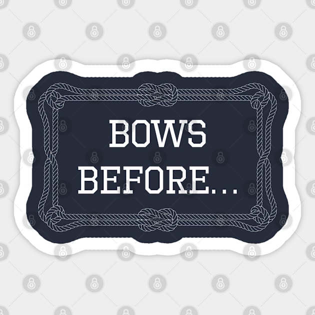 Bows before... nautical quote Sticker by KLEDINGLINE